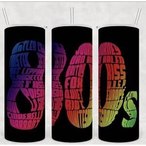 80’s Bands 20 oz Insulated Skinny Tumbler Straw Lid Retro Rock & Roll Hair Bands